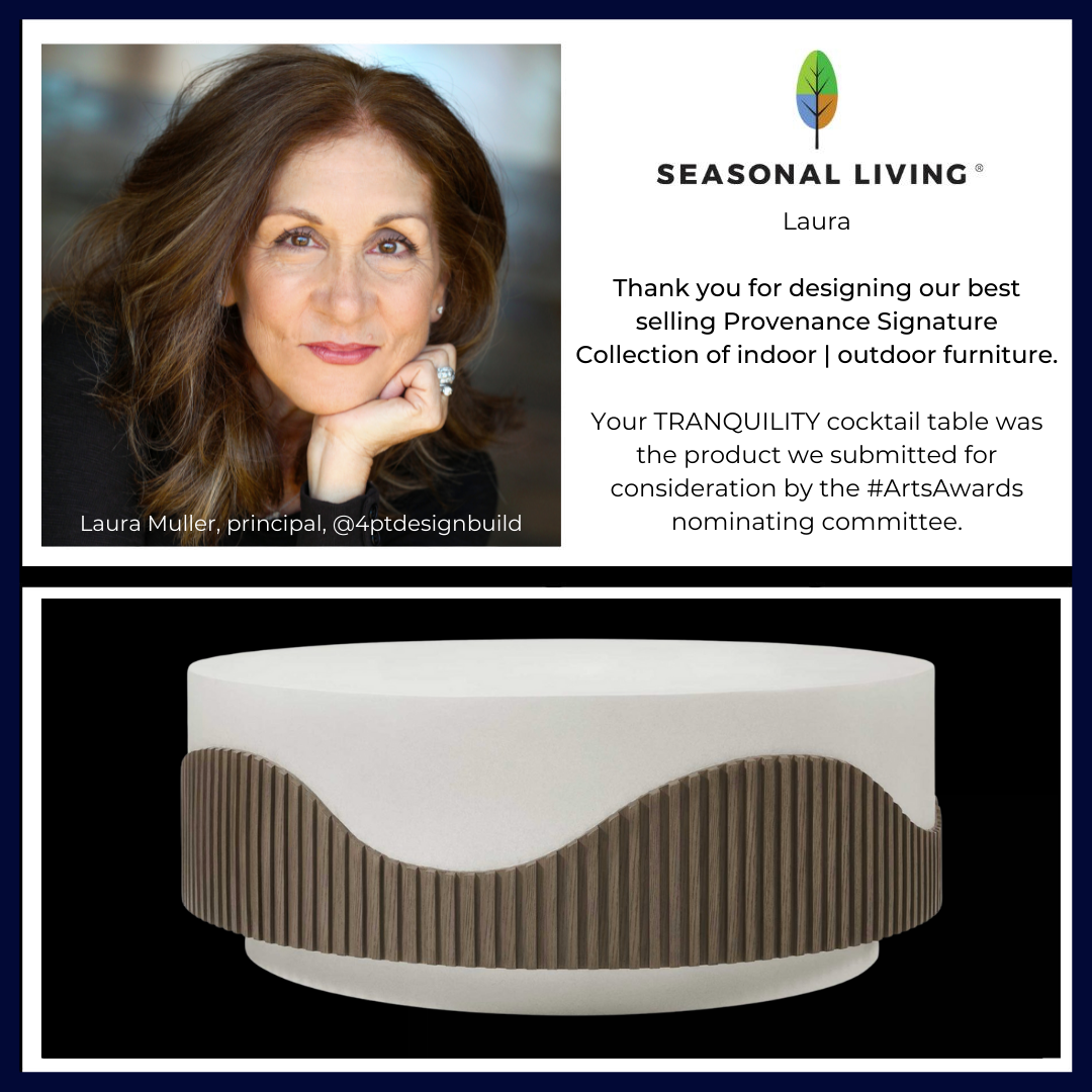 Seasonal Living chose a cocktail table from the Provenance Signature Collection, designed by Laura Muller, to submit to the nominating committee of the ARTS Awards, for consideration.