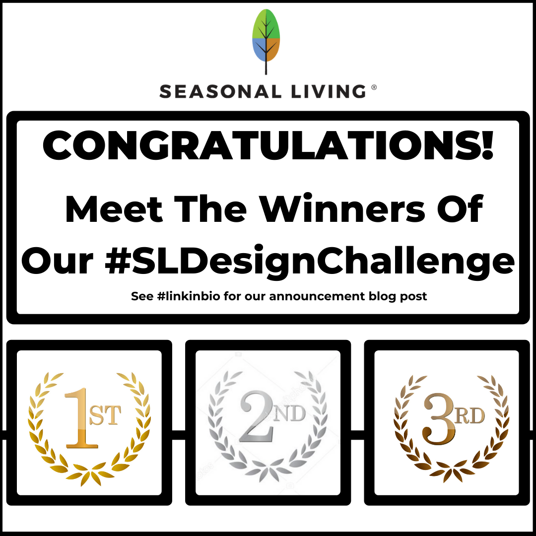 Announcing the winners of the Seasonal Living design rendering challenge, the #SLDesignChallenge!